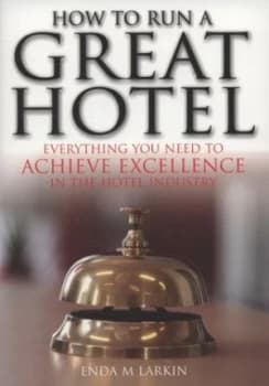 How to Run a Great Hotel by Enda M Larkin Paperback