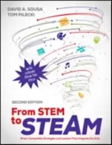 From STEM to STEAM : Brain-Compatible Strategies and Lessons That Integrate the Arts