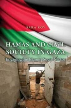 Hamas and Civil Society in Gaza by Sara Roy Hardback