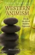 pagan portals western animism zen and the art of positive paganism