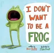 i dont want to be a frog