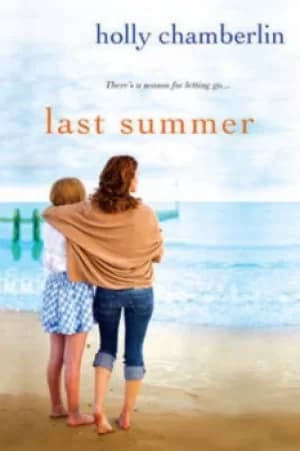 Last summer by Holly Chamberlin