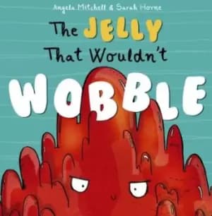 The jelly that wouldn't wobble - Angela Mitchell - Paperback - Used