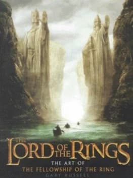 The Art of the Fellowship of the Ring by Gary Russell Hardback