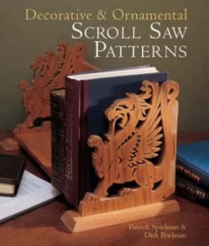 Decorative and Ornamental Scroll Saw Patterns by Patrick E Spielman and Dirk Boelman Paperback