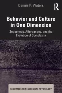 Behavior and Culture in One Dimension : Sequences, Affordances, and the Evolution of Complexity