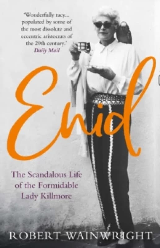 Enid : The Scandalous High-society Life of the Formidable 'Lady Killmore' Paperback / softback