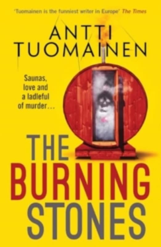 The Burning Stones : The nail-bitingly tense, darkly funny new thriller from the author of The Man Who Died Hardback