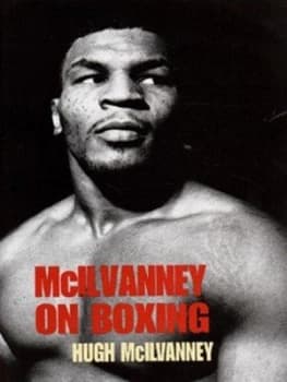 Mcilvanney on Boxing by Hugh Mcilvanney Hardback