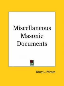 Miscellaneous Masonic Documents by Gerry L Prinsen Paperback