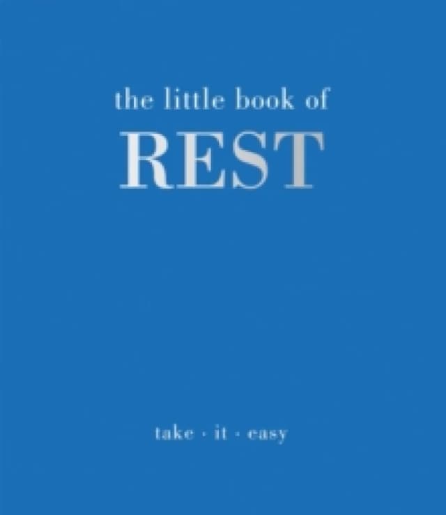 The Little Book of Rest : Take. It. Easy Hardback