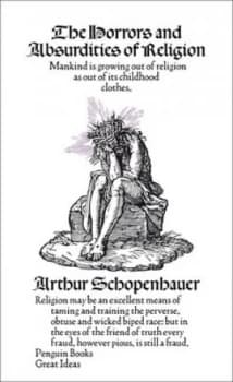 The Horrors and Absurdities of Religion by Arthur Schopenhauer Book