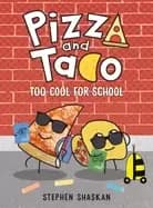 pizza and taco too cool for school