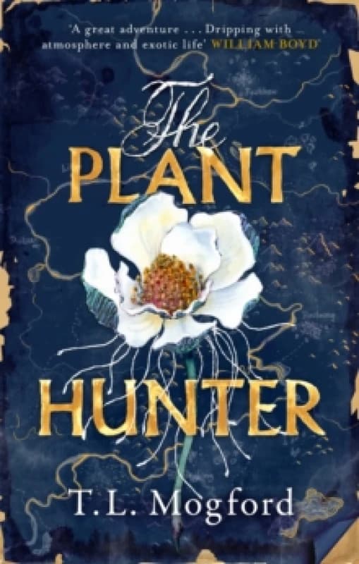The Plant Hunter : 'A great adventure' William Boyd Hardback
