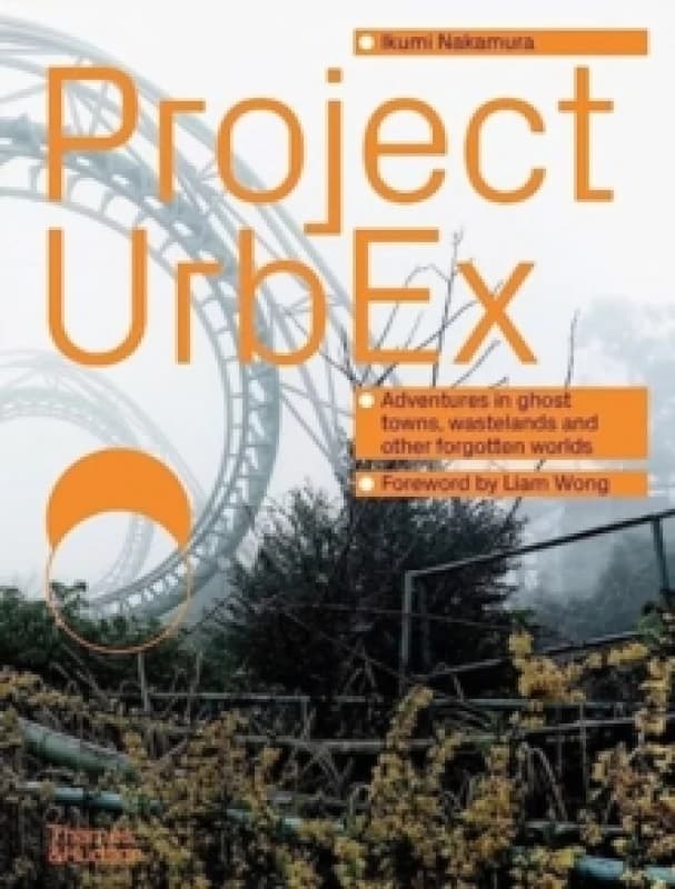 Project UrbEx. Hardback. By Ikumi Nakamura Books