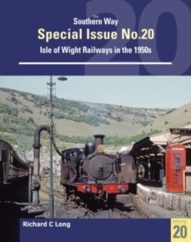 Southern Way Special Issue No. 20 : Isle of Wight Railways in the 1950s Paperback / softback