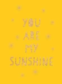 You Are My Sunshine : Uplifting Quotes for an Awesome Friend