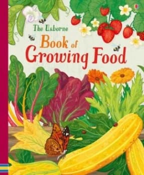 The Usborne Book of Growing Food by Abigail Wheatley Book