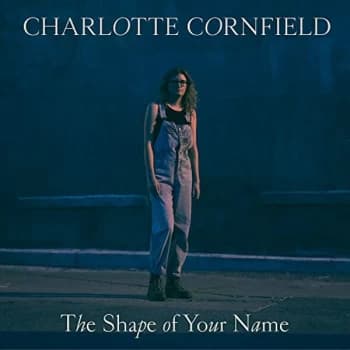 Charlotte Cornfield - The Shape of Your Name CD