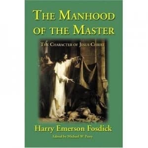 Manhood of the Master by Harry Emerson Fosdick Paperback