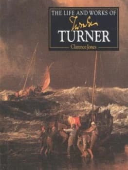 The Life and Works of Turner by Clarence Jones Hardback