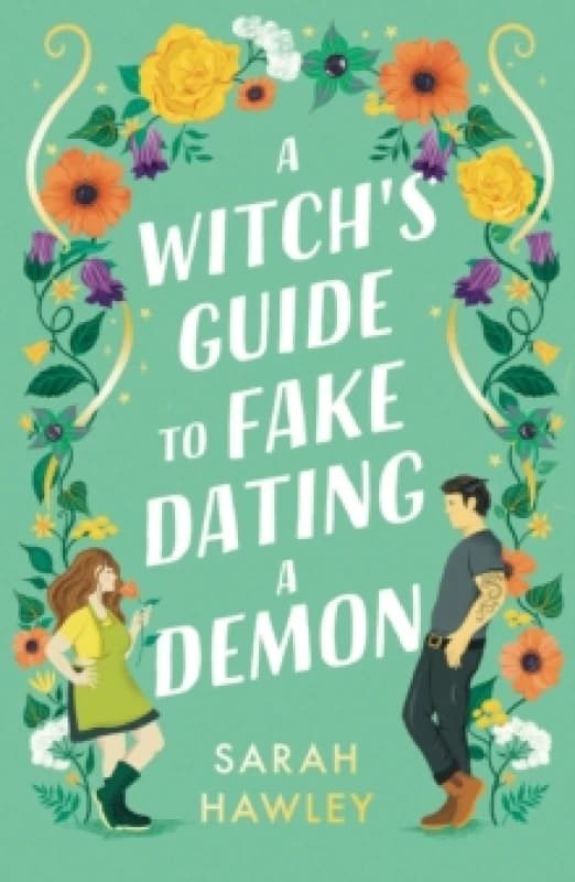 A Witch's Guide to Fake Dating a Demon : Whimsically sexy, charmingly romantic, and magically hilarious. Ali Hazelwood Paperback / softback