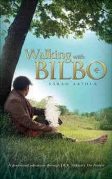 Walking with Bilbo by Sarah Arthur Paperback