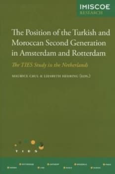 The Position of the Turkish and Moroccan Second Generation in Amsterdam and Rotterdam by Maurice Crul Book