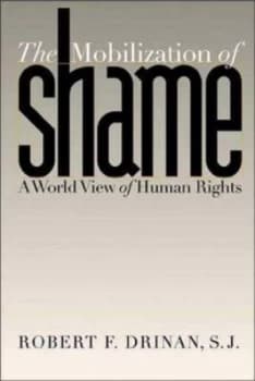 The Mobilization of Shame by Robert Drinan Hardback