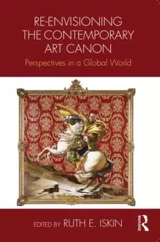 Re-envisioning the Contemporary Art CanonPerspectives in a Global World