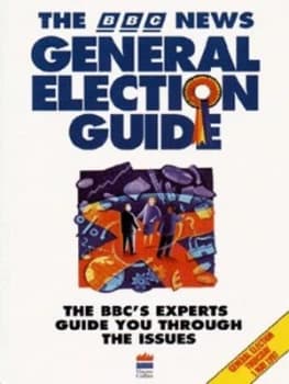 The Bbc News General Election Guide by Richard Bailey and British Broadcasting Corporation Paperback