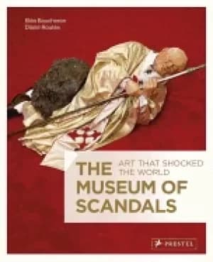 museum of scandals art that shocked the world