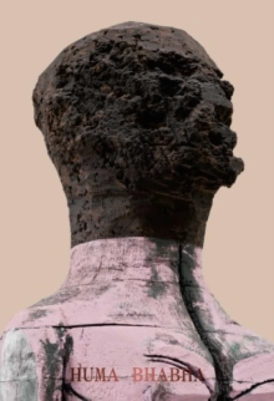 Huma Bhabha: Welcome . . . to the one who came Hardback