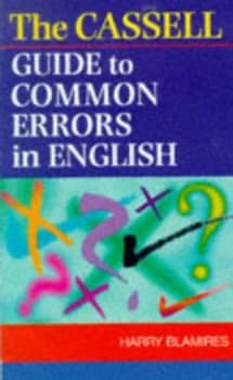 The Cassell Guide to Common Errors in English by Harry Blamires Hardback