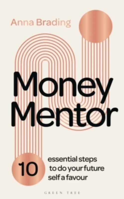 Money Mentor : 10 essential steps to do your future self a favour Hardback