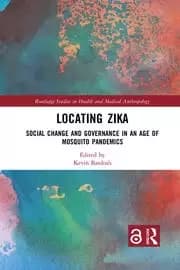 Locating Zika Social Change and Governance in an Age of Mosquito Pandemics