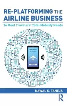 Re-platforming the Airline Business : To Meet Travelers' Total Mobility Needs