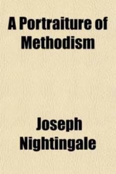 Portraiture of Methodism Being an Impartial View of the Rise Progress Do by Joseph Nightingale Paperback