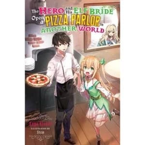 The Hero and His Elf Bride Open a Pizza Parlor in Another World (light novel) Paperback