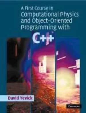 A first course in computational science using object-oriented C++ by David Yevick