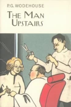 The Man Upstairs and Other Stories by P.G. Wodehouse Hardback
