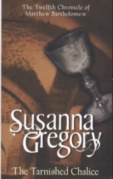 The Tarnished Chalice by Susanna Gregory Paperback