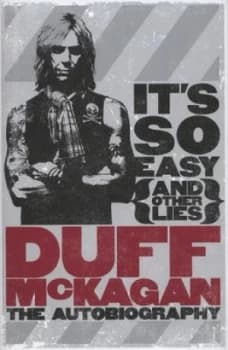 Its so Easy and Other Lies by Duff Mckagan Hardback