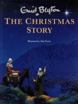 The Christmas Story by Enid Blyton Hardback