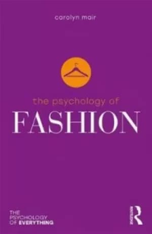 The psychology of fashion by Carolyn Mair