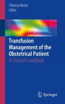 Transfusion Management of the Obstetrical Patient by Theresa Nester