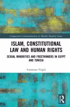 Islam Constitutional Law and Human RightsSexual Minorities And Freethinkers In Egypt And Tunisia