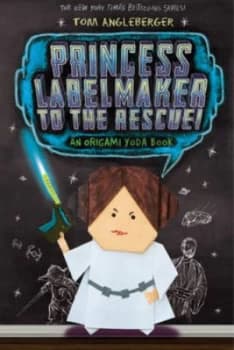 Princess Labelmaker to the Rescue by Tom Angleberger Book