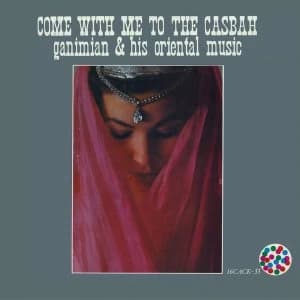 Ganimian & His Oriental Music - Come With Me To The Casbah Vinyl