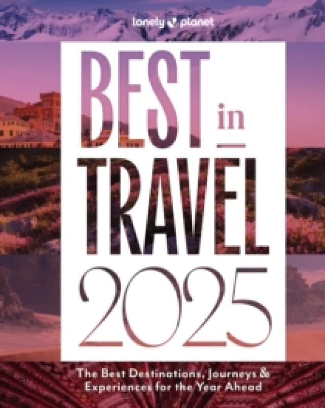 Lonely Planet Best in Travel 2025 Hardback